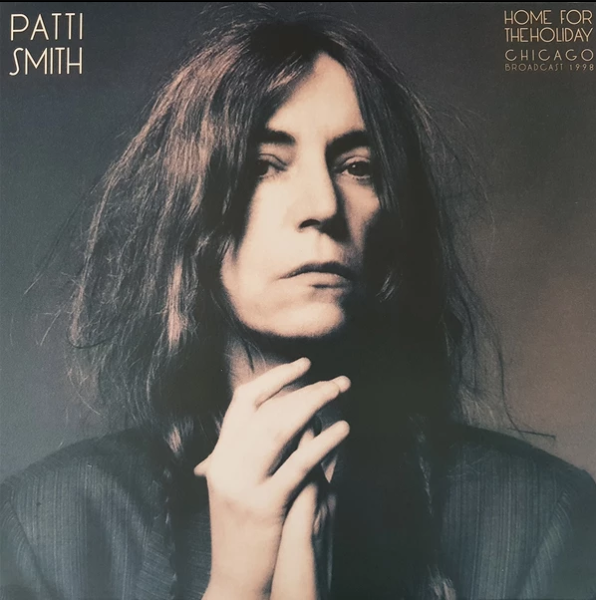 Patti Smith – Home For The Holiday (Chicago Broadcast 1998) (Pre Order)