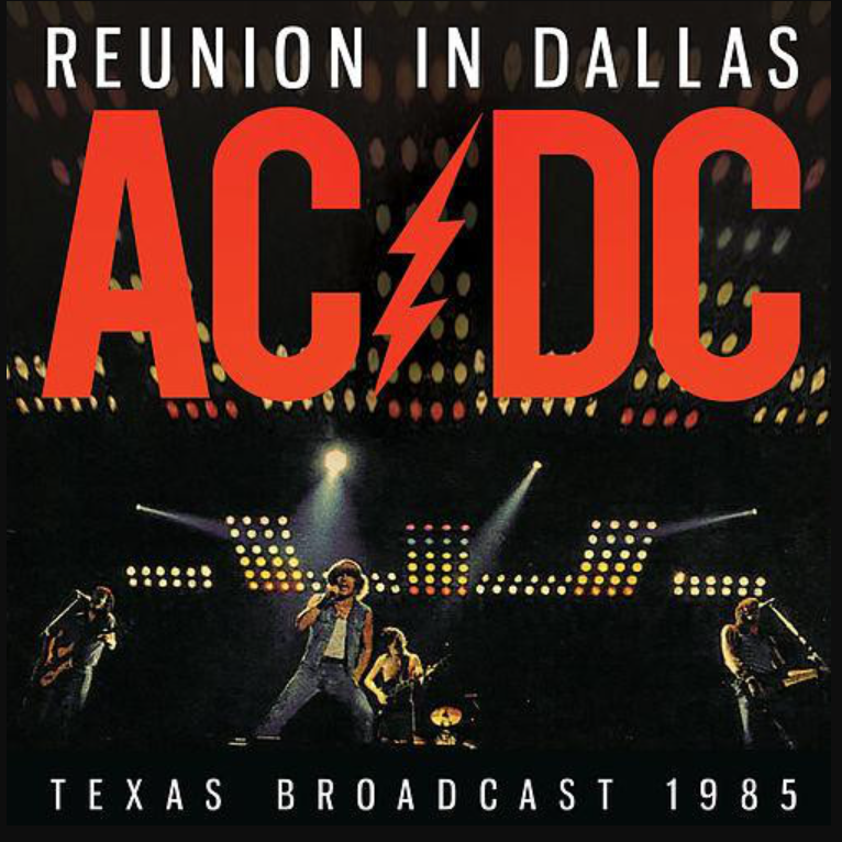 AC/DC – Reunion In Dallas - Texas Broadcast 1985  (Pre-Order)