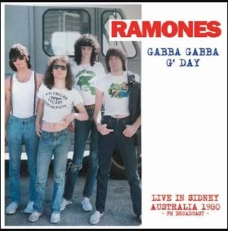 Ramones – Gabba Gabba G' Day (Live In Sidney Australia 1980 - FM Broadcast) (Pre Order)