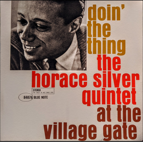 The Horace Silver Quintet – Doin' The Thing - At The Village Gate (Arrives in 4 days )