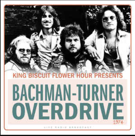 Bachman-Turner Overdrive – King Biscuit Flower Hour 1974 (Live Radio Broadcast) (Pre-Order)