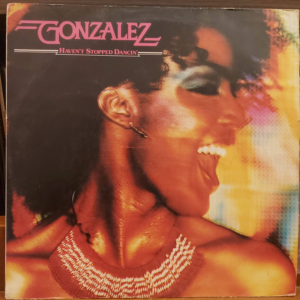 Gonzalez – Haven't Stopped Dancin' (Used Vinyl - VG)