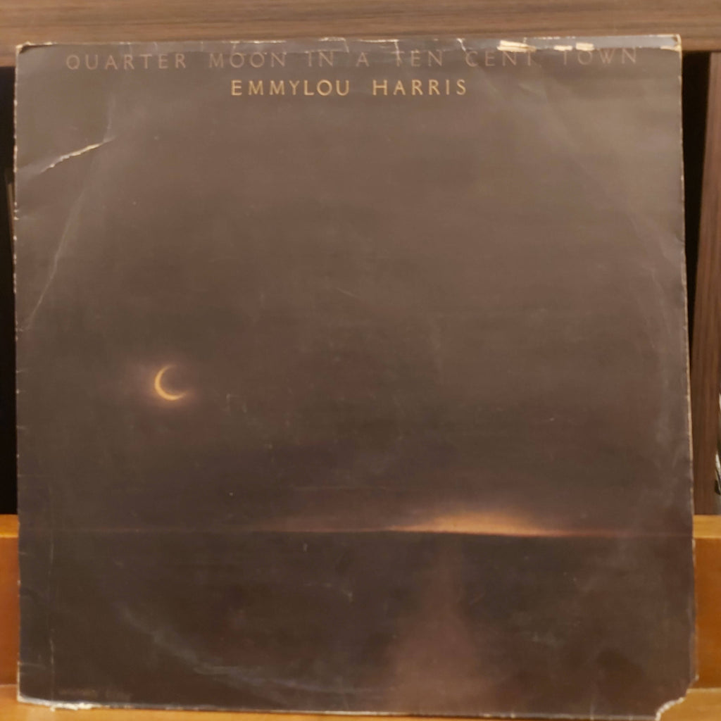 Emmylou Harris – Quarter Moon In A Ten Cent Town (Used Vinyl - VG)