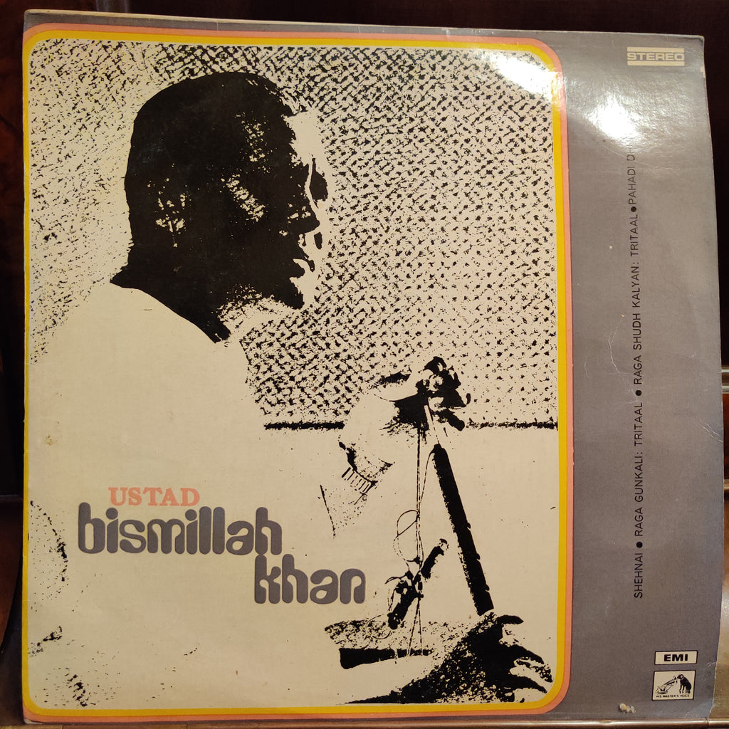 Ustad Bismillah Khan – Shehnai • Raga Gunkali: Tritaal • Raga Shudh Kalyan: Tritaal • Pahadi Dhun (Used Vinyl - VG) MT