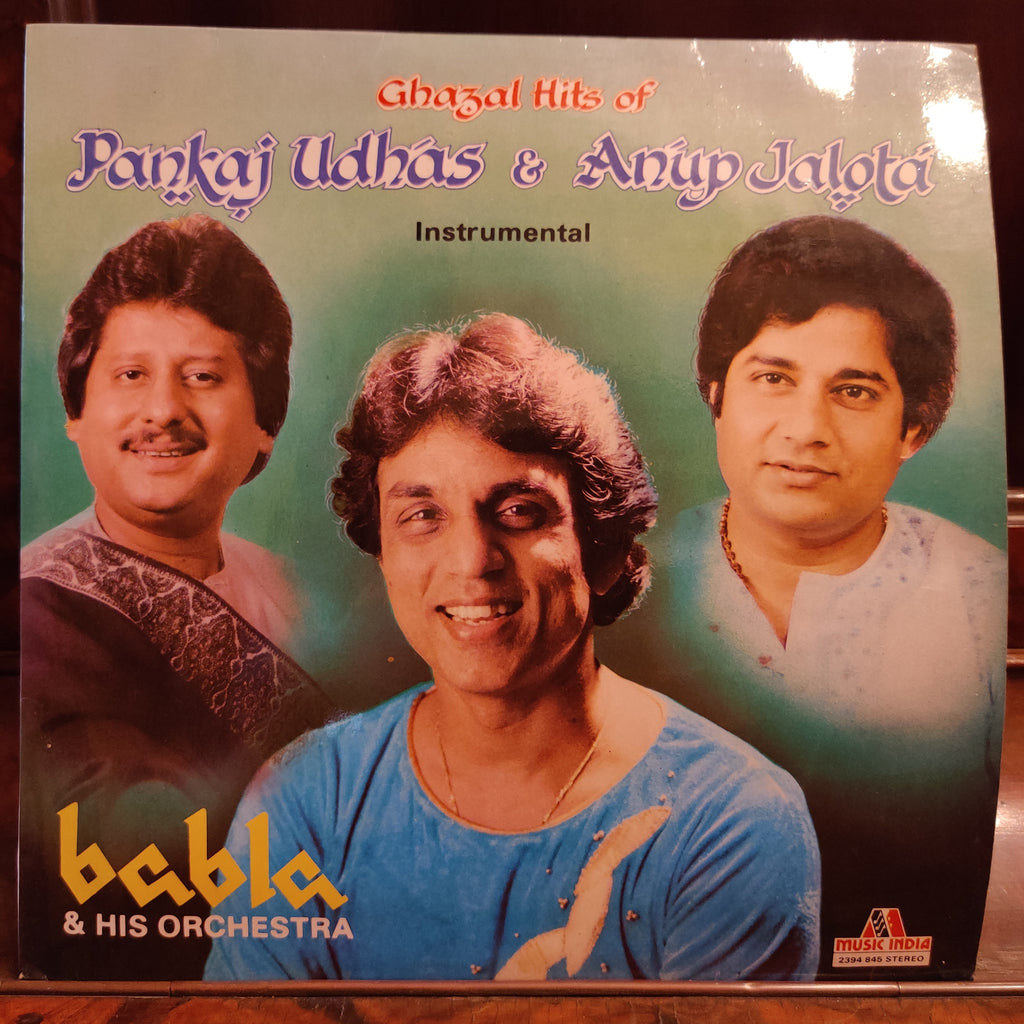 Babla & His Orchestra – Ghazal Hits Of Pankaj Udhas & Anup Jalota (Instrumental) (Used Vinyl - VG) MT