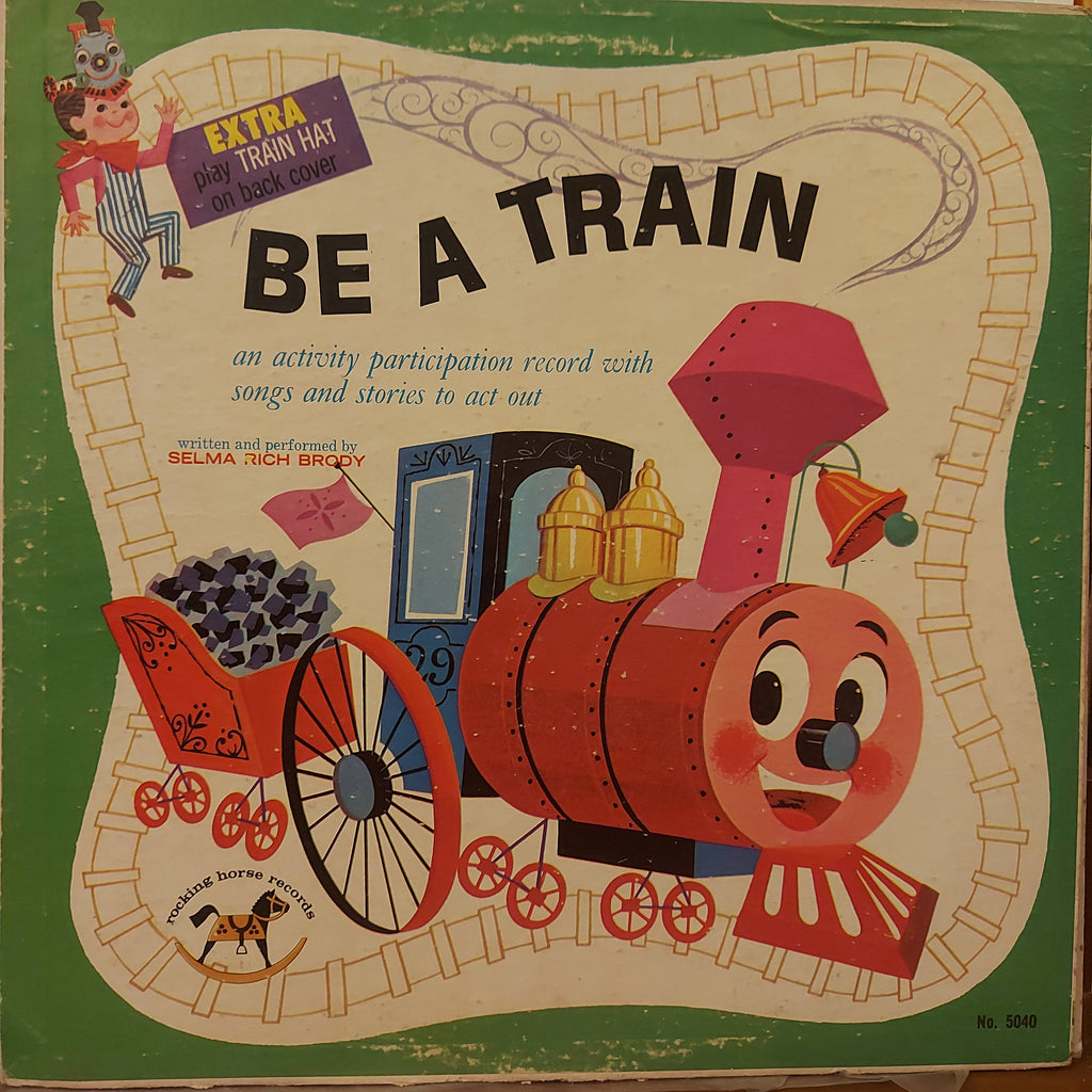 Selma Rich Brody – Be A Train (an Activity Participation Record With Songs And Stories To Act Out) (Used Vinyl - G)
