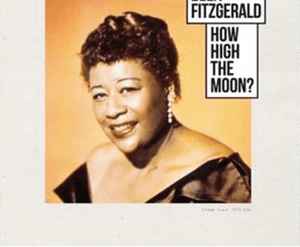 Ella Fitzgerald – How High The Moon?  (Arrives in 4 Days)