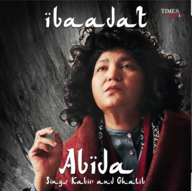 Abida – Ibaadat - Abida Sings Kabir & Ghalib (TR)