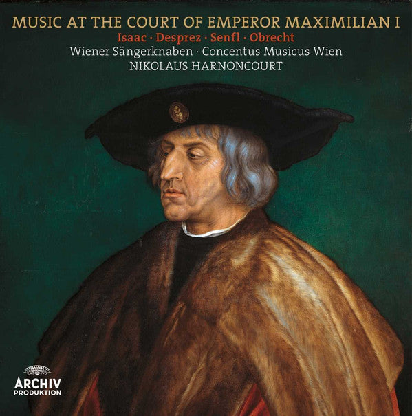 MUSIC AT THE COURT OF EMPEROR MAXIMILIAN I-CONCENTUS MUSICUS VIENNA NIKOLAUS HARNONCOURT WI (Arrives in 4 days)