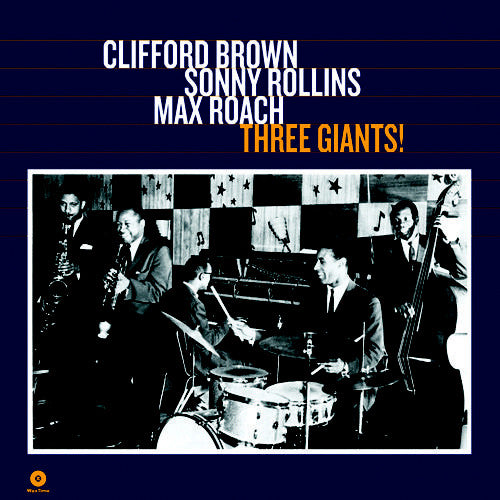 Three Giants By Clifford Brown Sonny Rollins Max Roach