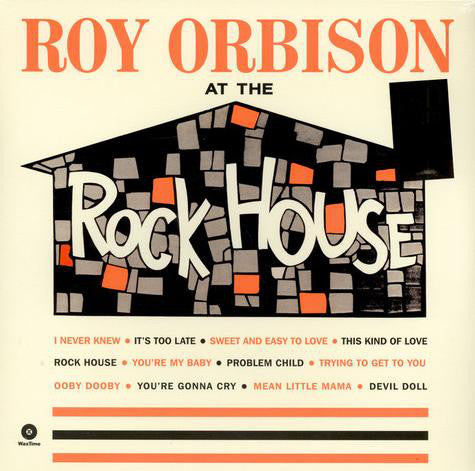 Roy Orbison – At The Rock House (ARRIVES IN 4 DAYS )