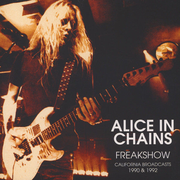 Alice In Chains – Freakshow - California Broadcasts 1990 & 1992 (Arrives in 4 days)
