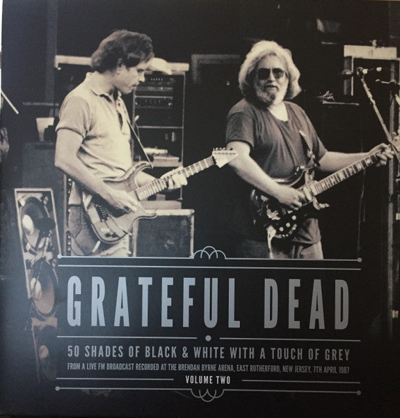 Grateful Dead – 50 Shades of Black & White With A Touch of Grey (Volume 2) (Arrives in 4 days)