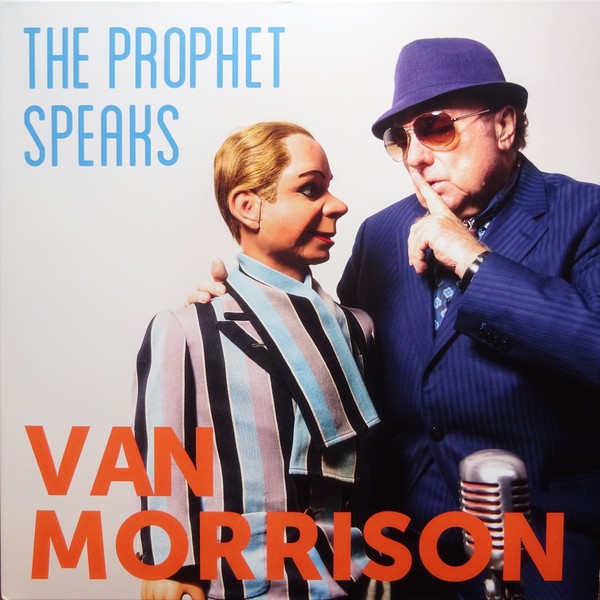 Van Morrison – The Prophet Speaks (Arrives in 4 days )