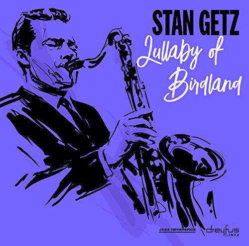 Stan Getz – Lullaby Of Birdland (Arrives in 4 days)