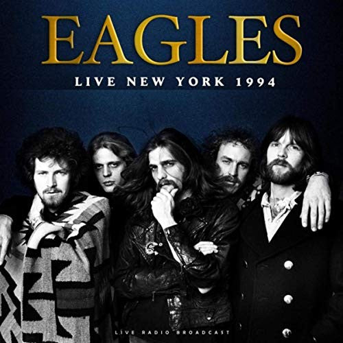 Eagles – Live New York 1994 (Arrives in 4 days)