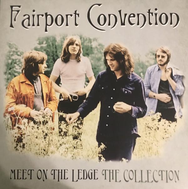 Fairport Convention – Meet On The Ledge The Collection