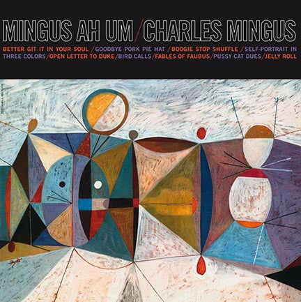 Charles Mingus – Mingus Ah Um (Arrives in 4 days)
