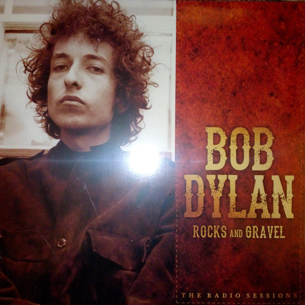 Bob Dylan – Rocks And Gravel: The Radio Sessions (Pre-Order)