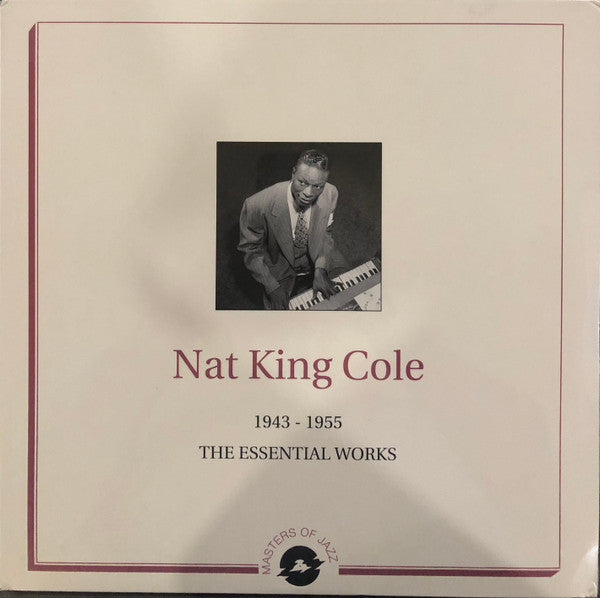 Nat King Cole – 1943 -1955: The Essential Works (Arrives in 4 days)