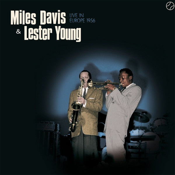 Miles Davis & Lester Young – Live in Europe 1956 (Arrives in 2 days)