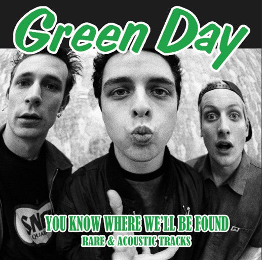 Green Day – You Know Where We'll Be Found Rare & Acoustic Tracks