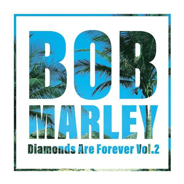 Bob Marley – Diamonds Are Forever vol.2 (Arrives in 4 days)