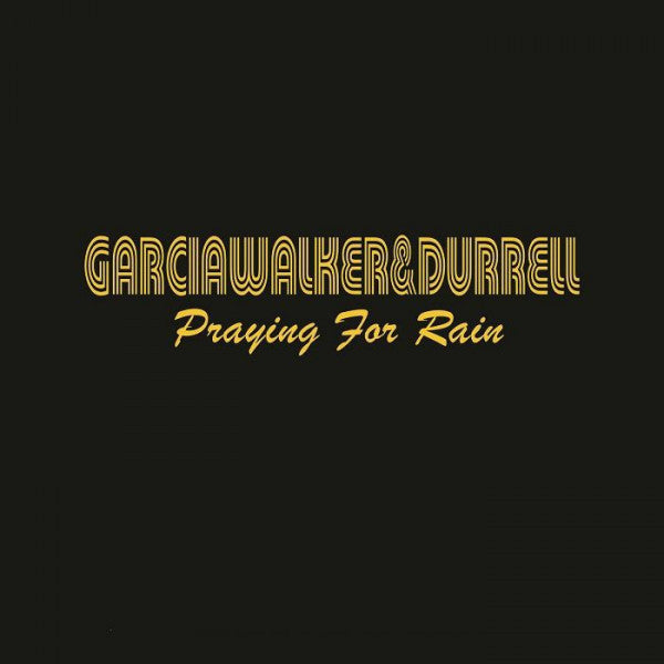 GARCIA WALKER & DURRELL-PRAYING FOR RAIN  (Arrives in 4 Days)