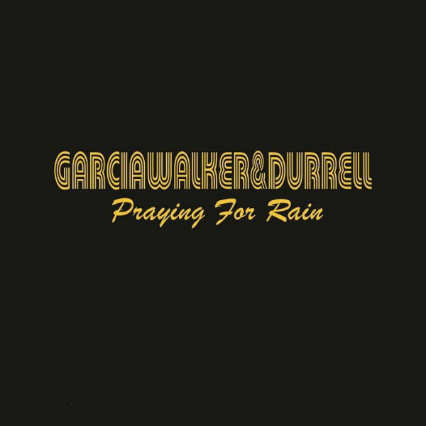GARCIA WALKER & DURRELL-PRAYING FOR RAIN (Arrives in 4 days)