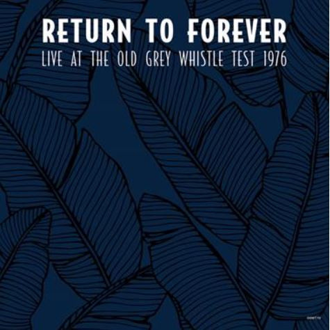 Return To Forever – Live At The Old Grey Whistle Test 1976 (Arrives in 4 days)