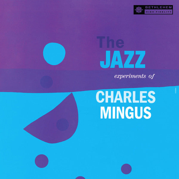 Charles Mingus – The Jazz Experiments Of Charles Mingus (Arrives in 4 days)