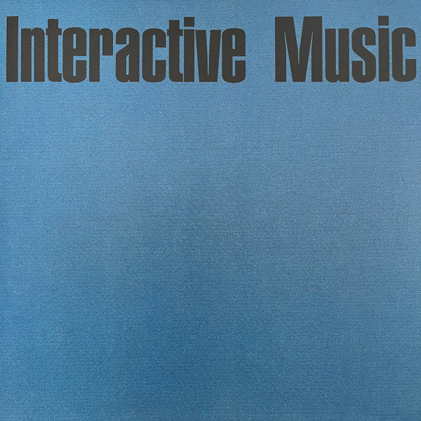 INTERACTIVE MUSIC - Interactive Music (Pre-Order)