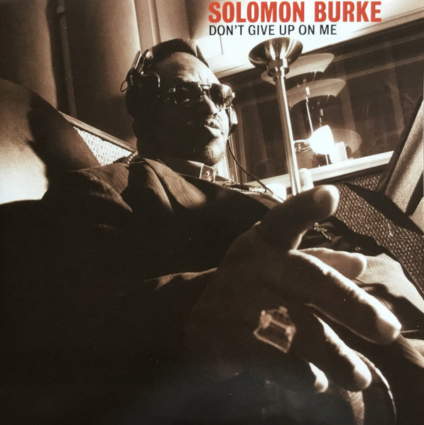 Solomon Burke – Don't Give Up On Me (Arrives in 21 days)