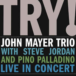 John Mayer Trio ‎– Try! (Arrives in 4 days)