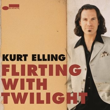 Kurt Elling – Flirting With Twilight