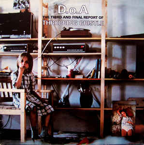 Throbbing Gristle – D.o.A. The Third And Final Report (Re-issue) (Pre-Order)