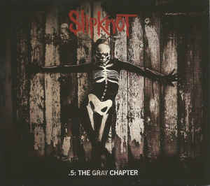 5: The Gray Chapter By Slipknot
