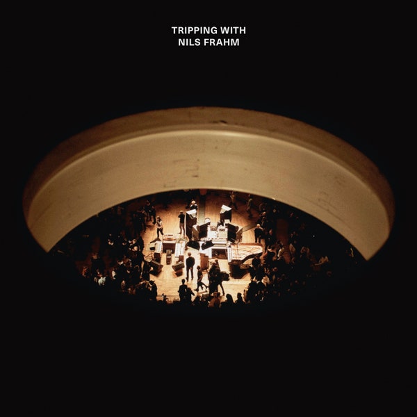 Tripping With Nils Frahm By Nils Frahm (Arrives in 21 days)