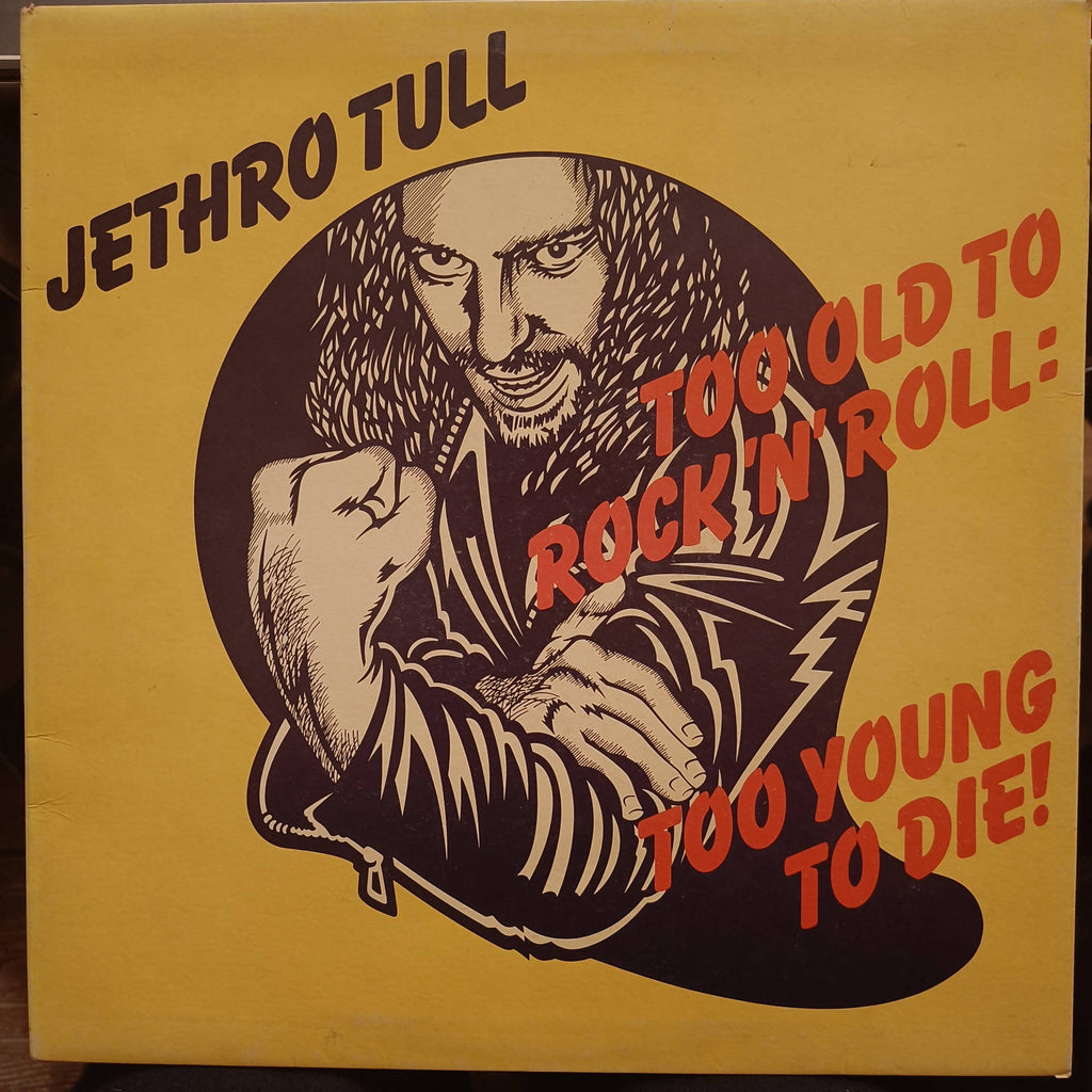 Jethro Tull – Too Old To Rock 'N' Roll: Too Young To Die! (Used Vinyl - G) JS