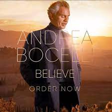 Andrea Bocelli – Believe (Arrives in 4 days )