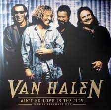 Van Halen – Ain't No Love In The City Florida Broadcast 1995 (Pre-Order)