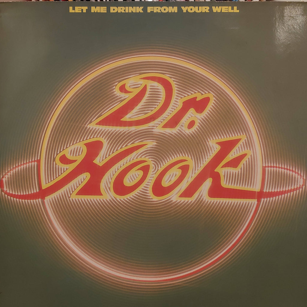 Dr. Hook – Let Me Drink From Your Well (Used Vinyl - VG+)
