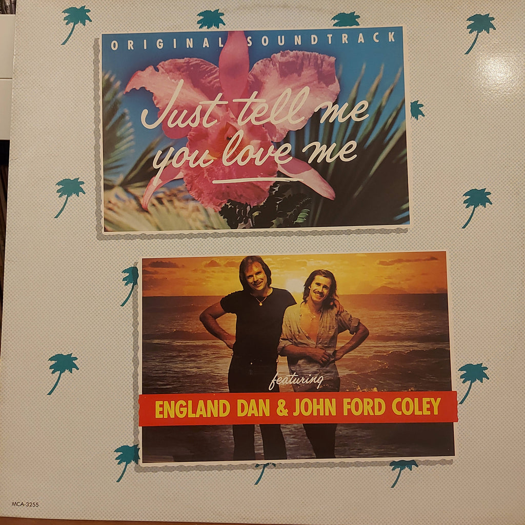 England Dan & John Ford Coley – Just Tell Me You Love Me (Used Vinyl - VG+)