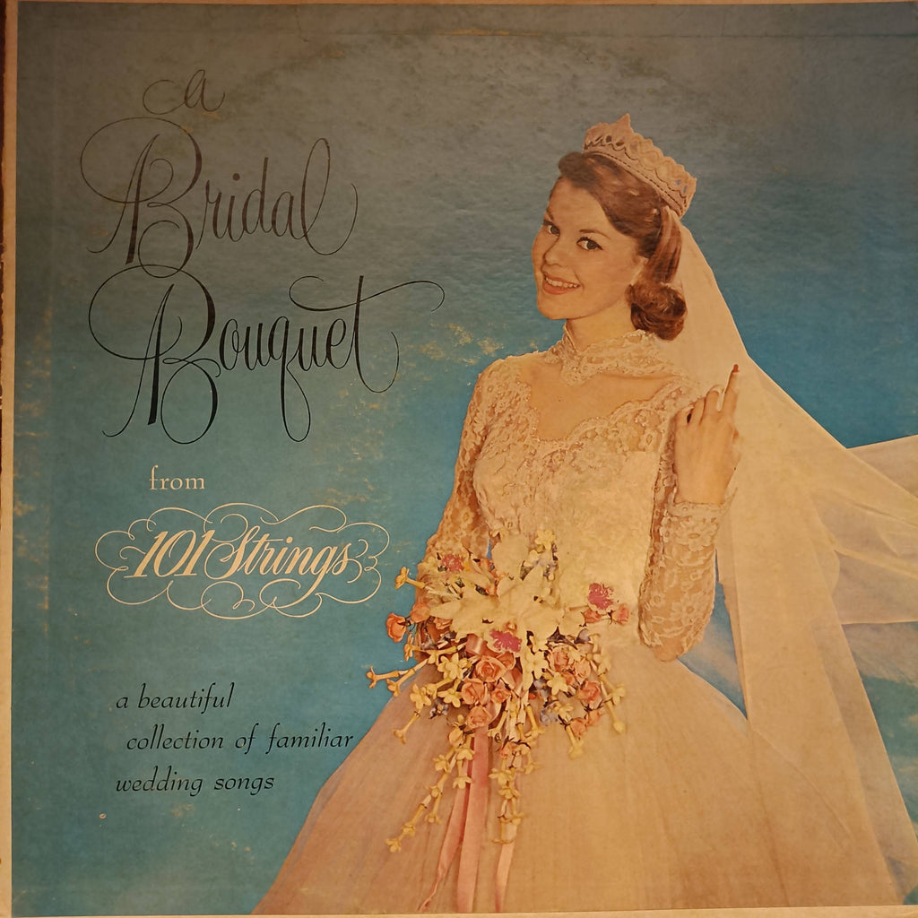 101 Strings – A Bridal Bouquet (Used Vinyl - VG)
