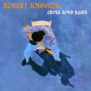 Robert Johnson – Cross Road Blues (PRE-ORDER)