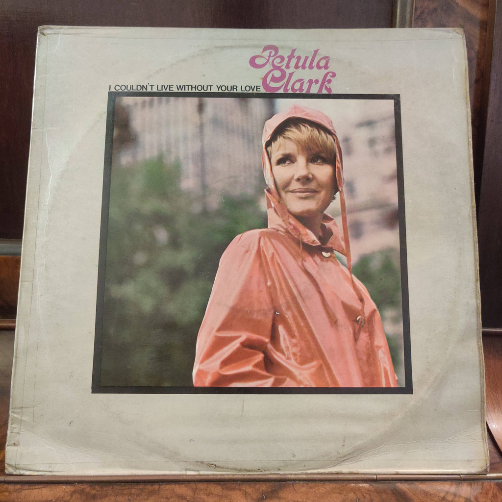 Petula Clark – I Couldn't Live Without Your Love (Used Vinyl - VG+)