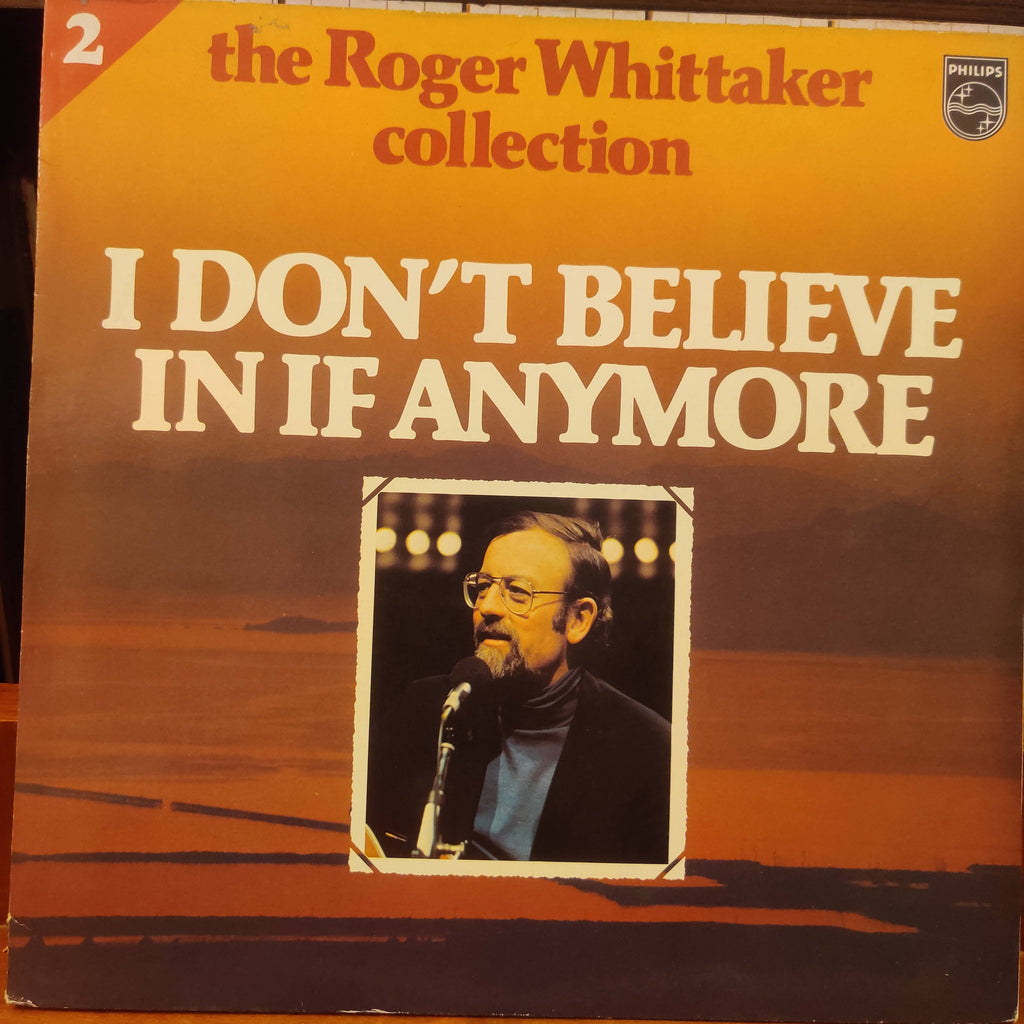 Roger Whittaker – I Don't Believe In If Anymore (Used Vinyl - VG+)